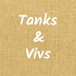Tanks & Vivs